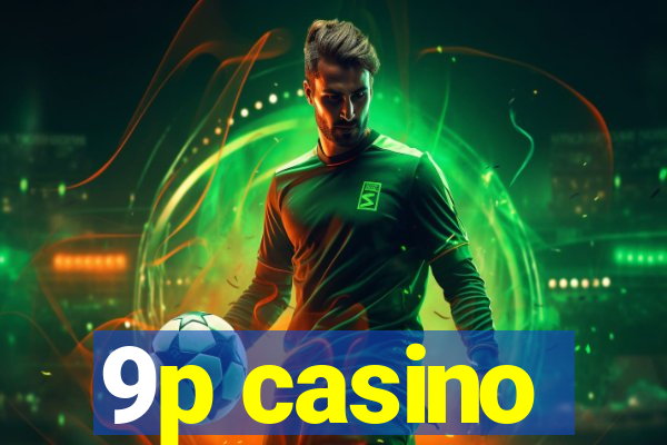 9p casino