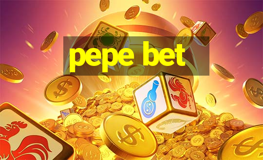 pepe bet