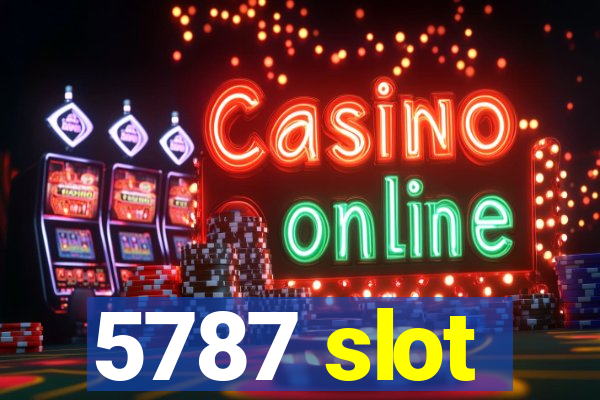 5787 slot