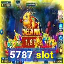 5787 slot