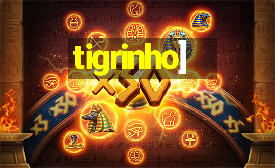 tigrinho]