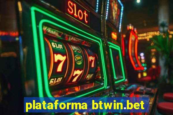 plataforma btwin.bet