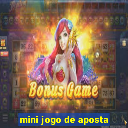 mini jogo de aposta