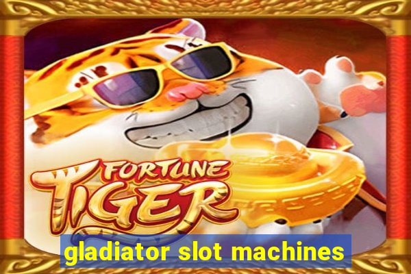 gladiator slot machines