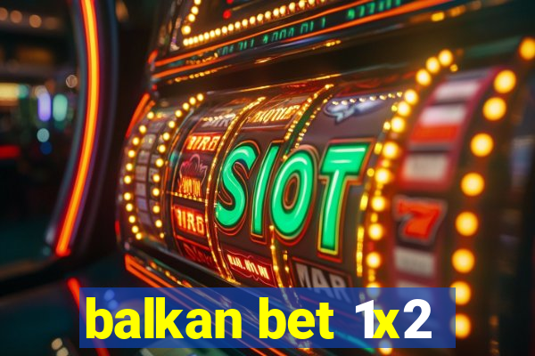 balkan bet 1x2