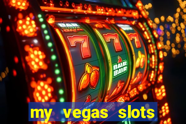 my vegas slots free chips