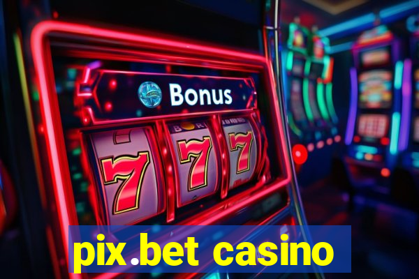 pix.bet casino