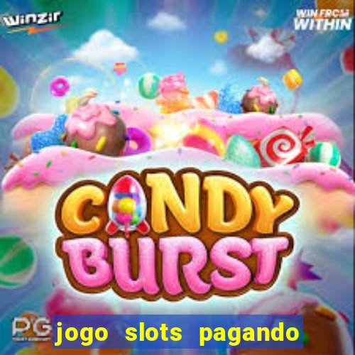 jogo slots pagando no cadastro