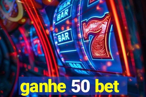 ganhe 50 bet