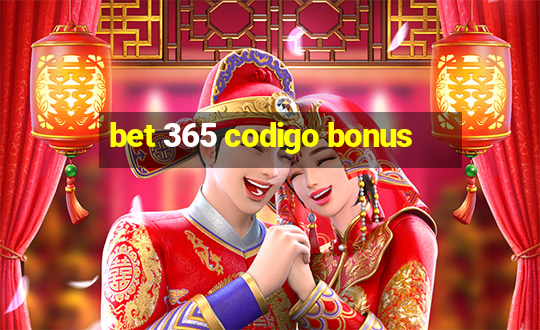 bet 365 codigo bonus