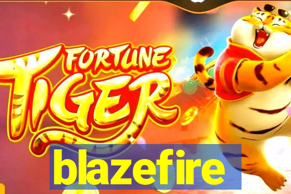 blazefire