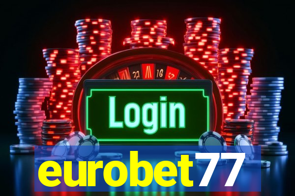 eurobet77