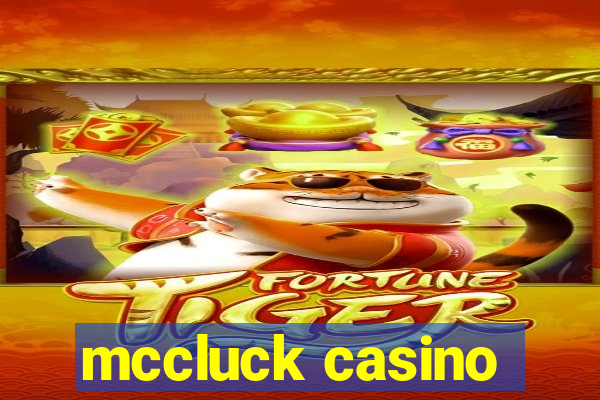 mccluck casino