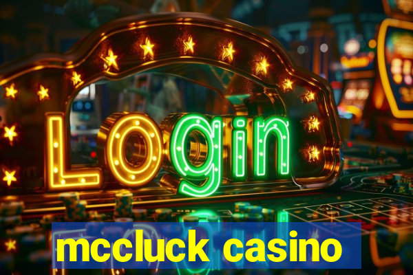 mccluck casino