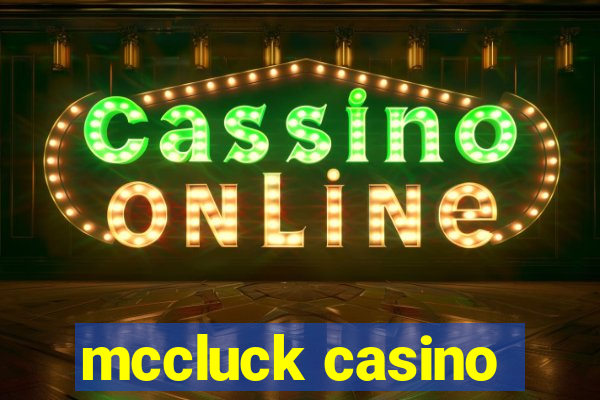 mccluck casino