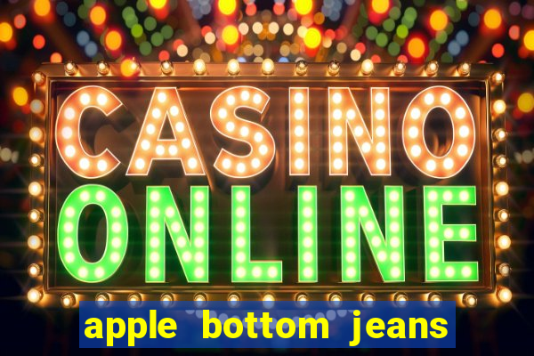 apple bottom jeans apple bottom jeans