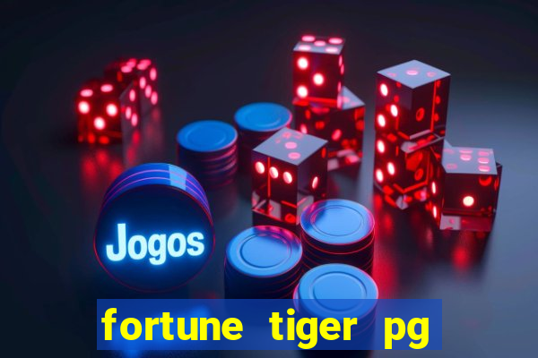 fortune tiger pg paga mesmo