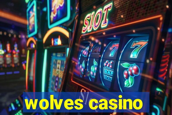 wolves casino