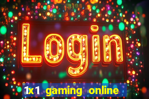 1x1 gaming online casino sites