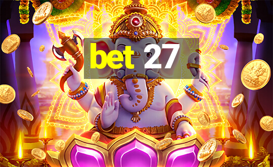 bet 27