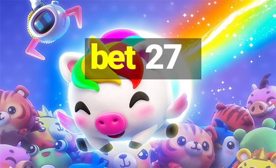 bet 27