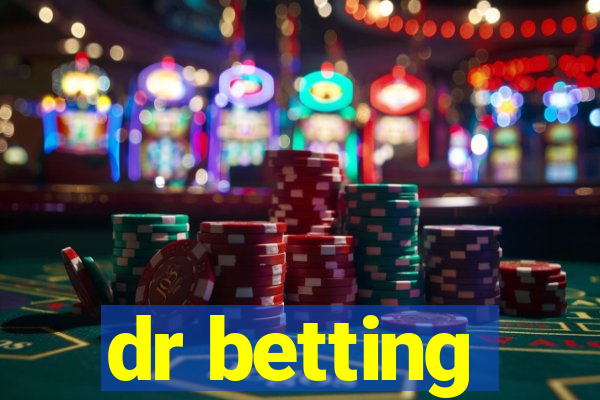 dr betting