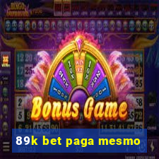 89k bet paga mesmo