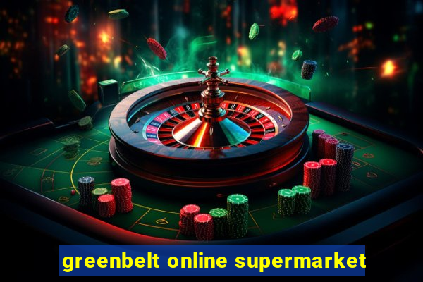 greenbelt online supermarket