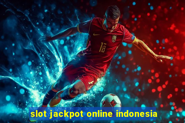 slot jackpot online indonesia