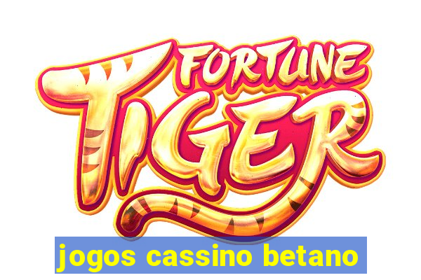 jogos cassino betano