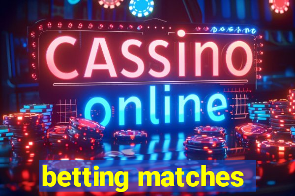 betting matches