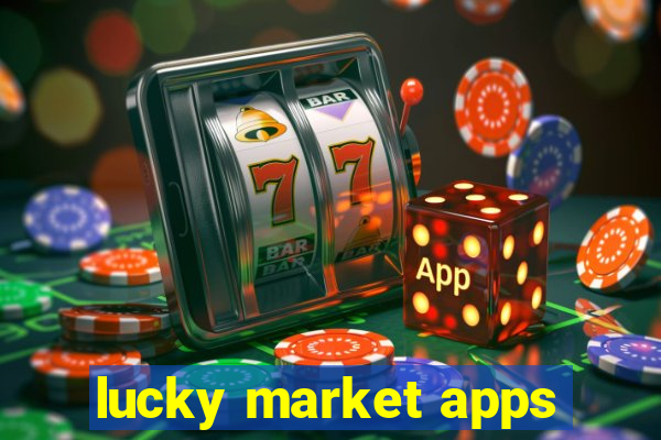 lucky market apps