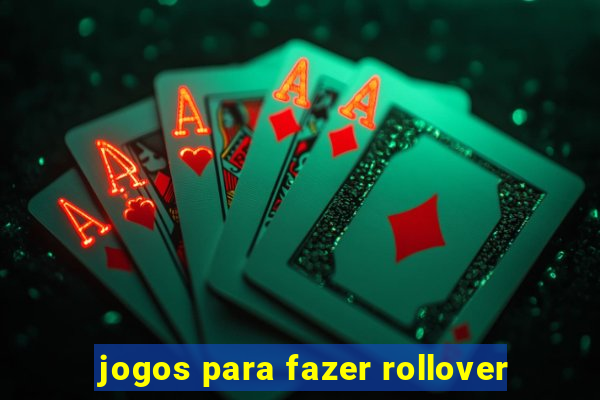 jogos para fazer rollover