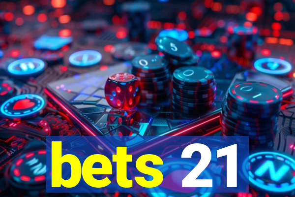 bets 21