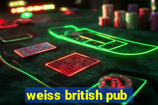 weiss british pub