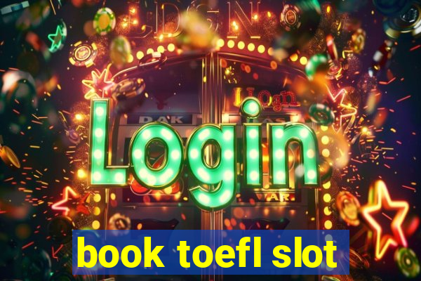 book toefl slot