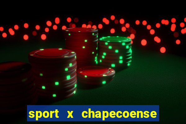 sport x chapecoense onde assistir