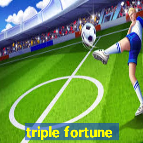 triple fortune