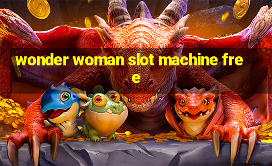 wonder woman slot machine free