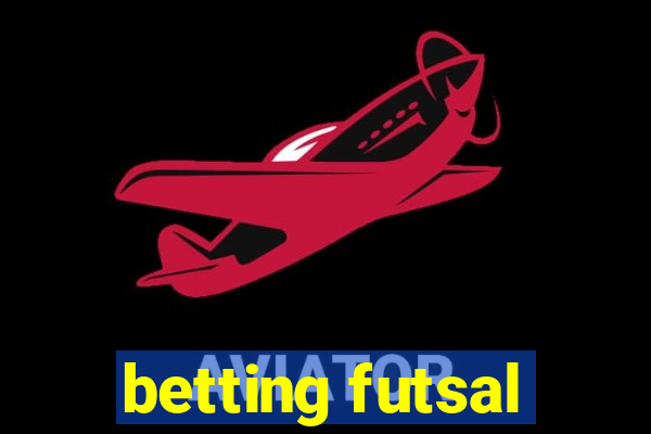 betting futsal