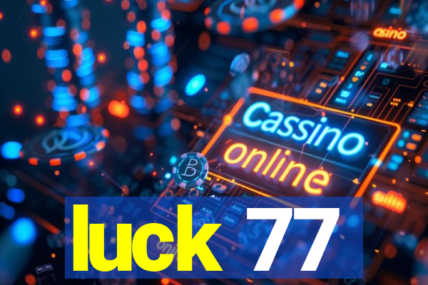 luck 77