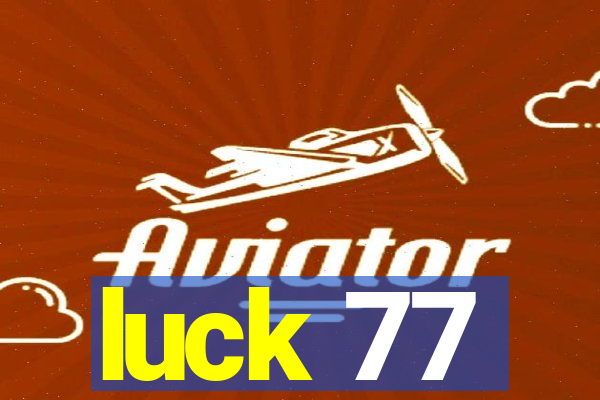 luck 77