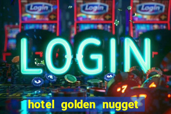 hotel golden nugget casino las vegas