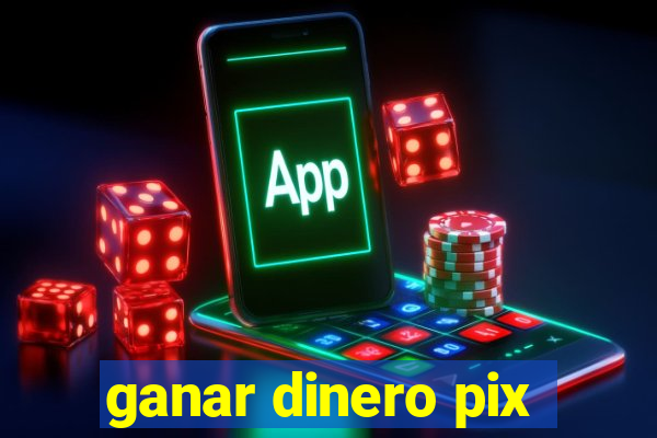 ganar dinero pix