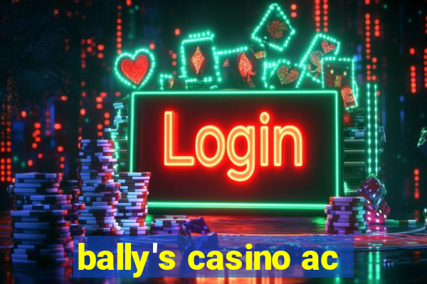 bally's casino ac