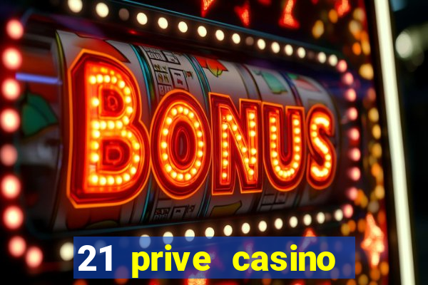 21 prive casino free spins