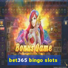 bet365 bingo slots