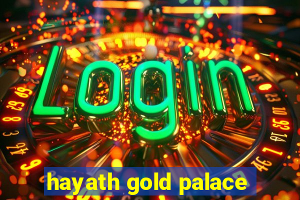 hayath gold palace