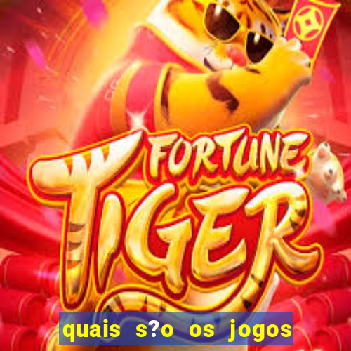 quais s?o os jogos do momento