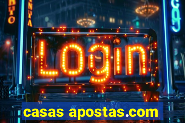 casas apostas.com